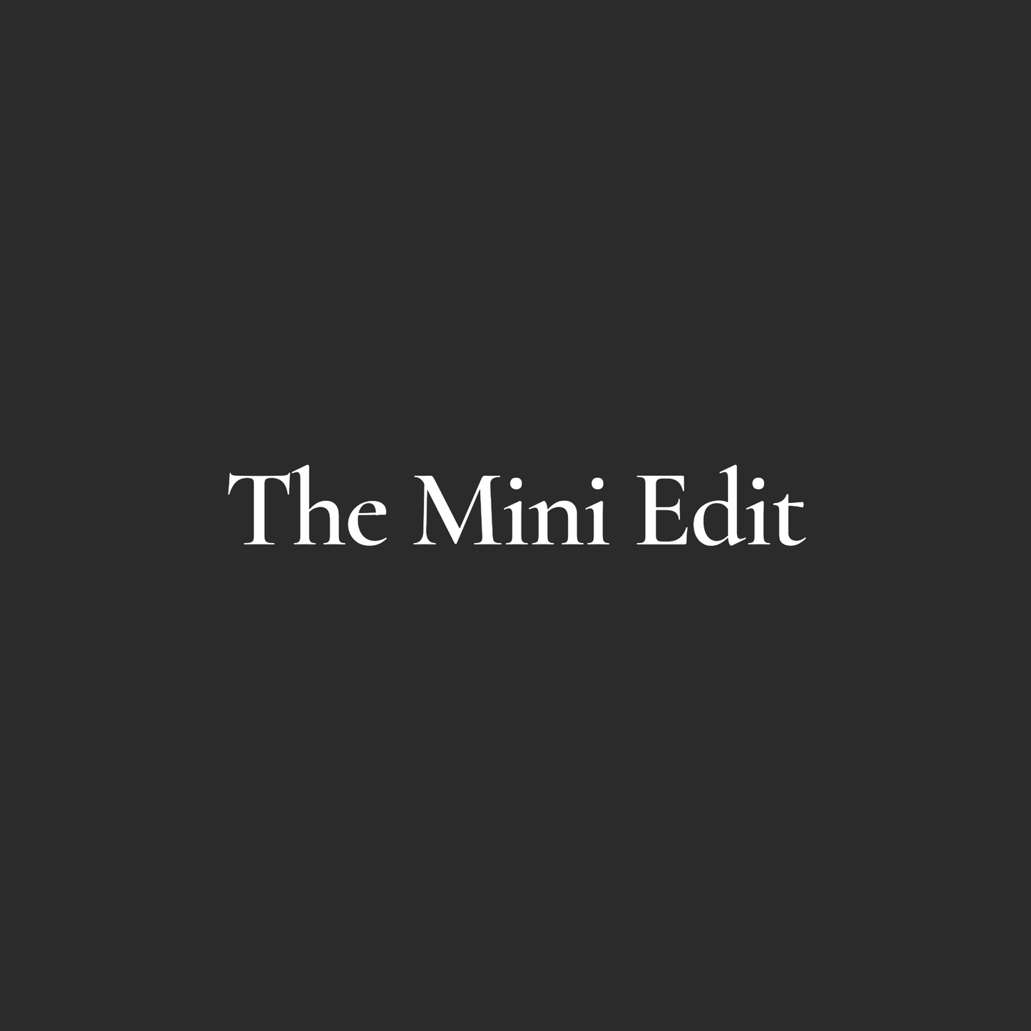 The Mini Edit